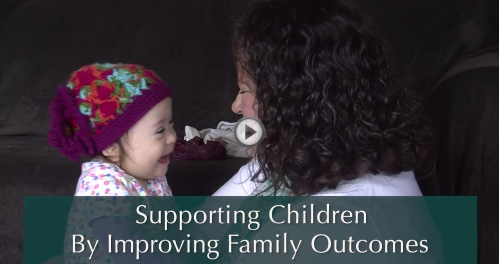 Video: Supporting Children by Improving Family Outcomes