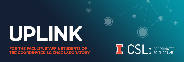 Uplink: for the faculty, staff, and students of the Coordinated Science Laboratory