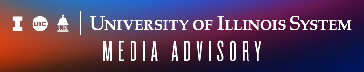 University of Illinois System Office for University Relations Media Advisory